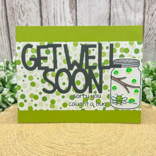 Funny Caught A Bug Handmade Get Well Card